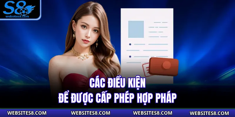 Các điều kiện để được cấp phép hợp pháp