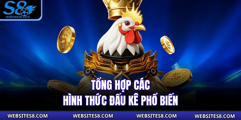 Tổng hợp các hình thức đấu kê phổ biến